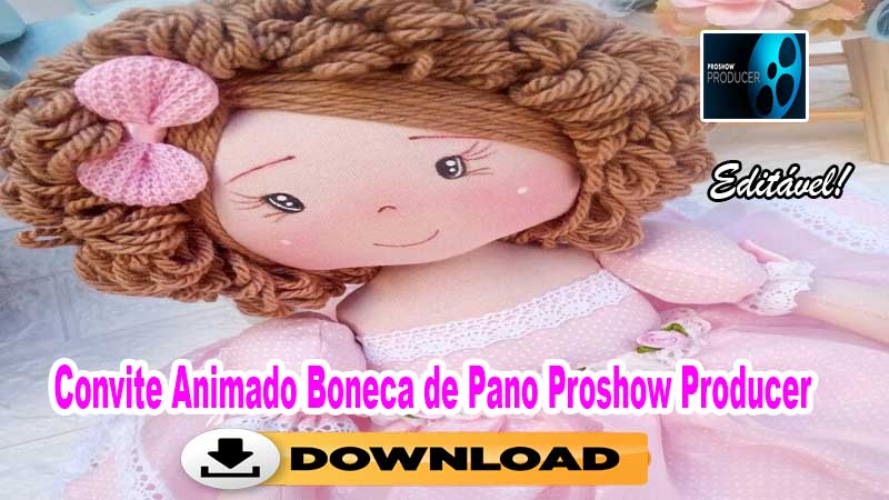 Convite Animado Boneca de Pano Proshow Producer