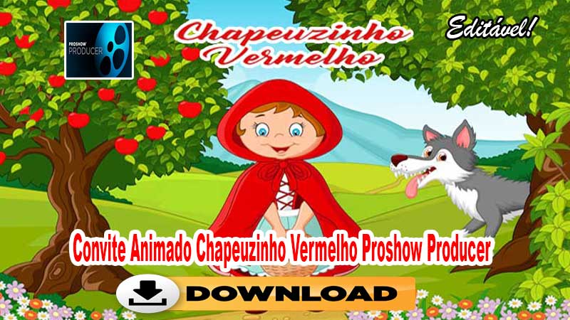 Convite Animado Chapeuzinho Vermelho Proshow Producer