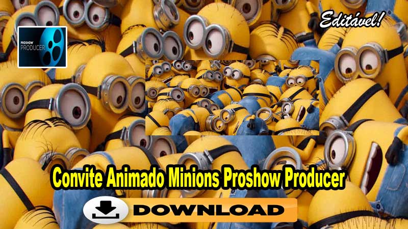 Convite Animado Minions Proshow Producer
