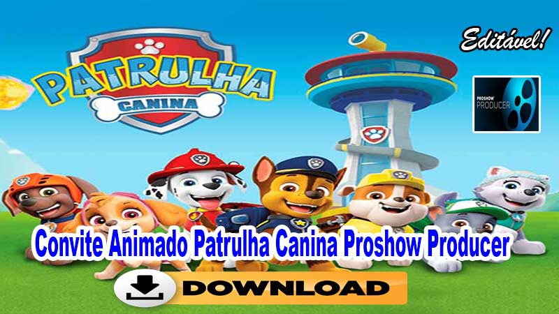 Convite Animado Patrulha Canina Proshow Producer