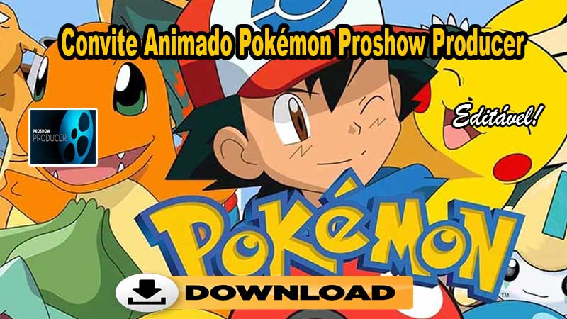Convite Animado Pokémon Proshow Producer