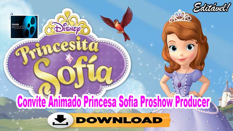 Convite Animado Princesa Sofia Proshow