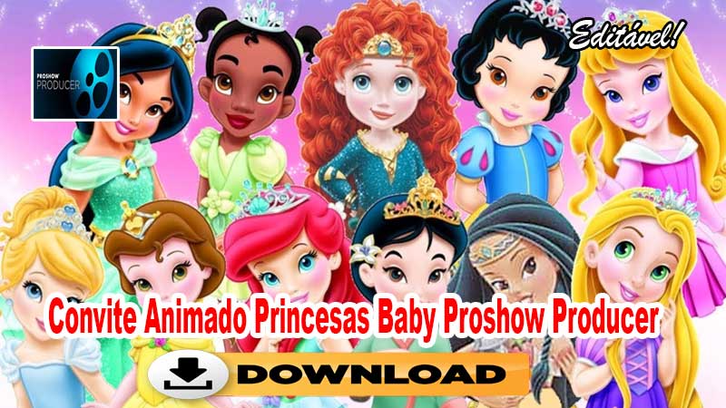 Convite Animado Princesas Baby Proshow Producer