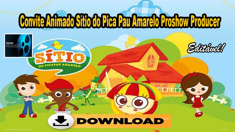 Convite Animado Sítio do Pica Pau Amarelo Proshow Producer