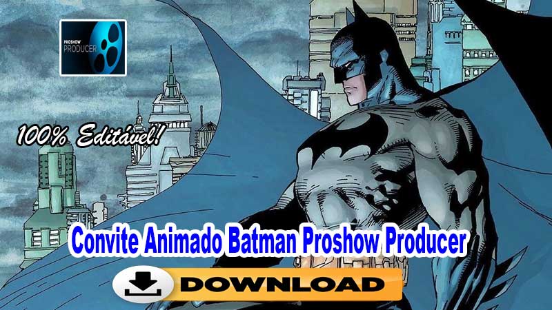 Convite Animado Batman Proshow