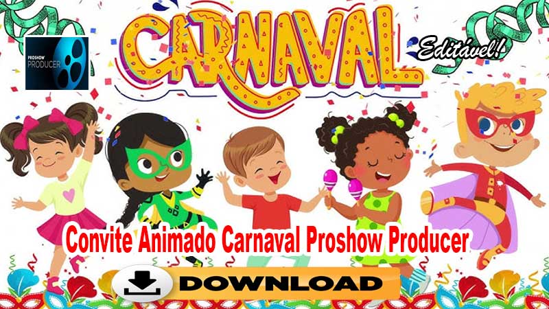 Convite Animado Carnaval Proshow Producer