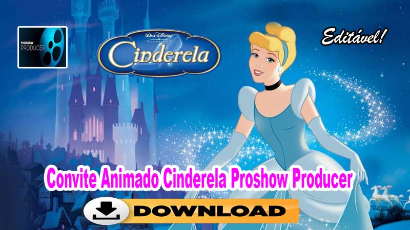 Convite Animado Cinderela Proshow Producer
