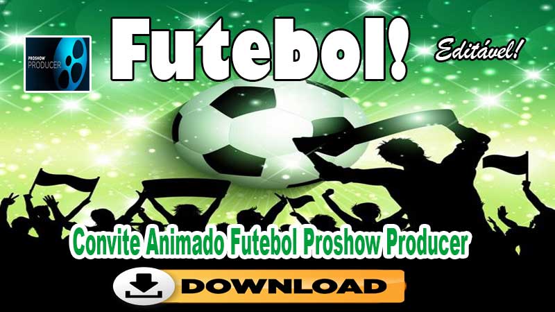 Convite Animado Futebol Proshow Producer