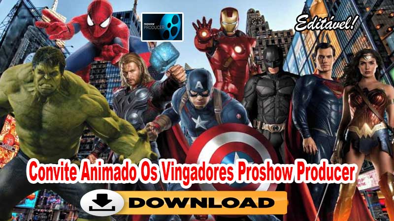 Convite Animado Os Vingadores Proshow Producer