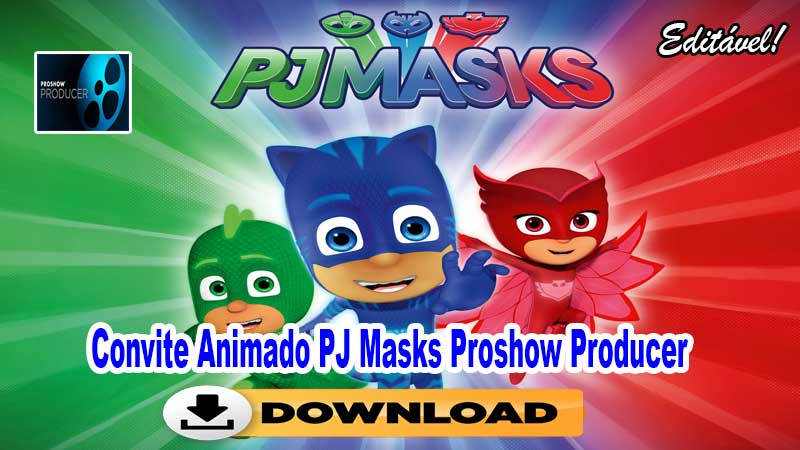 Convite Animado Pj Masks Proshow Producer