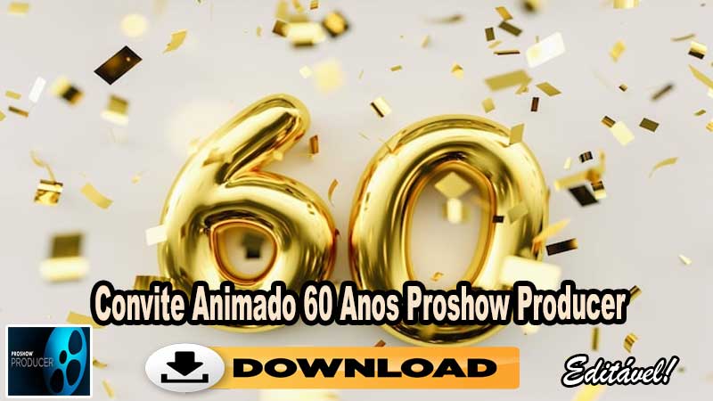 Convite Animado 60 Anos Proshow Producer