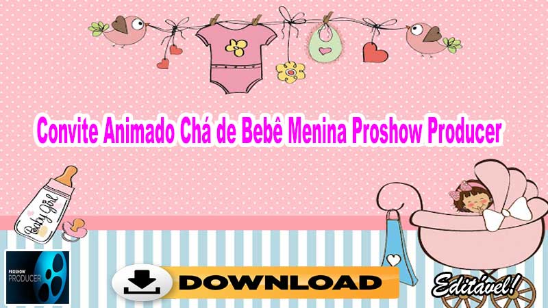 Convite Animado Chá de Bebê Menina Proshow Producer