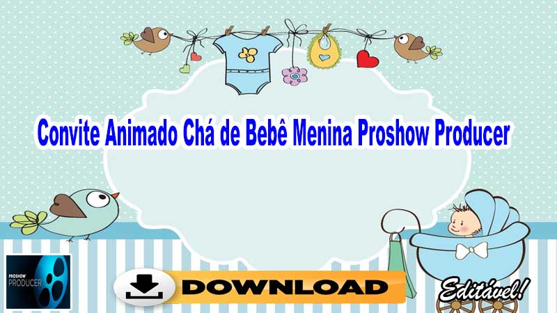 Convite Animado Chá de Bebê Menino Proshow Producer