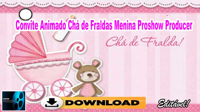 Convite Animado Chá de Fraldas Menina Proshow Producer