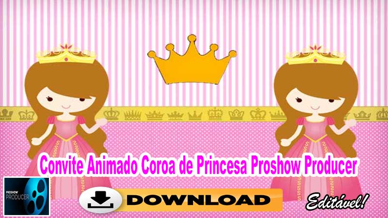 Convite Animado Coroa de Princesa Proshow Producer