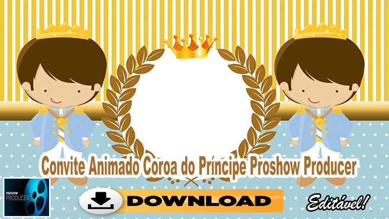 Convite Animado Coroa do Príncipe Proshow Producer