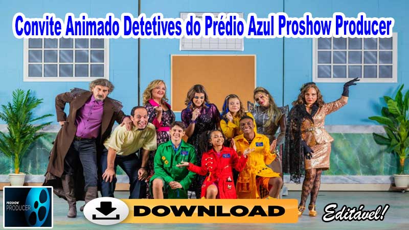 Convite Animado Detetives do Prédio Azul Proshow Producer