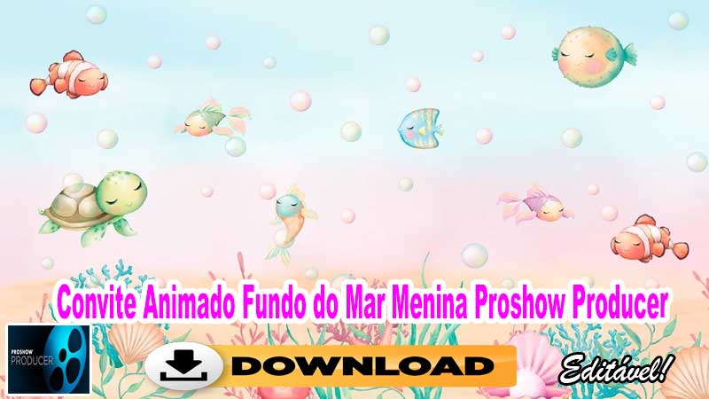 Convite Animado Fundo do Mar Menina Proshow Producer