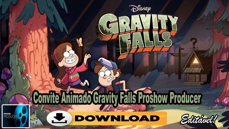 Convite Animado Gravity Falls Proshow Producer