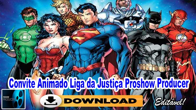 Convite Animado Liga da Justiça Proshow Producer