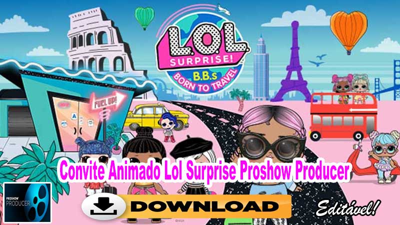 Convite Animado Lol Surprise Proshow Producer
