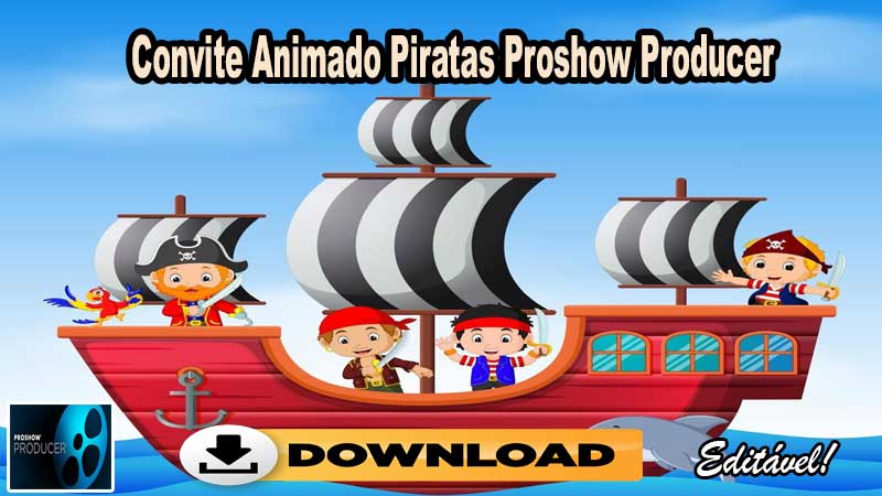 Convite Animado Piratas Proshow Producer