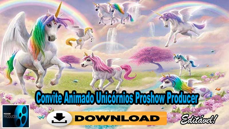 Convite Animado Unicórnios Proshow Producer