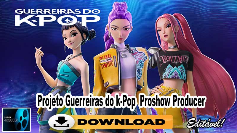 projeto proshow producer guerreiras do k-pop